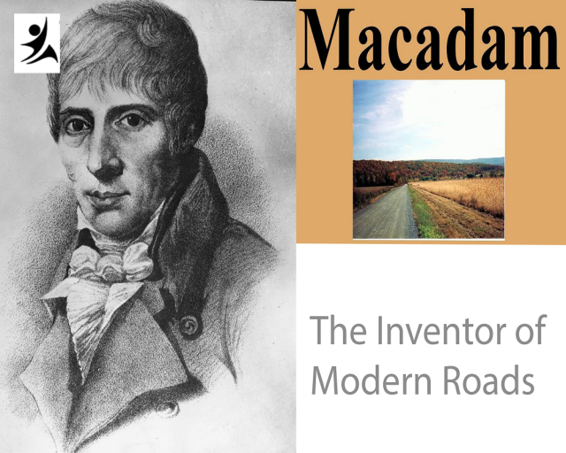 The Inventor of Modern Roads and Development in his ancient times