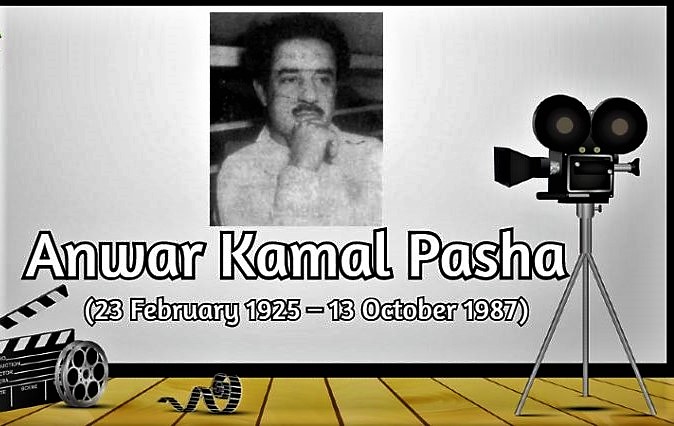 Anwar Kamal Pasha the producer, writer and director since 1925- 1987